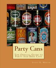 SIGNED - New Beer Can Book - PARTY CANS - guide to gallon pint liter beer cans picture