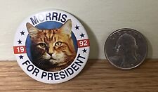 Vintage Morris For President 1992 Political Campaign Pinback Button picture