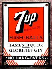7up HIGH-BALLS, TAMES LIQUOR    PORCELAIN COLLECTIBLE, RUSTIC, ADVERTISING picture
