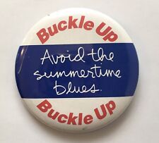 Buckle Up Avoid The Summertime Blues Seatbelt Awareness Button Pin Vtg 2.25