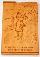 WOODEN POSTCARD HOBO W/CIGAR & SACK - IF YOU'RE SO DAMN SMART WHY AIN'T YOU RICH picture