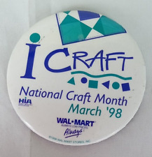 I Craft National Craft Month March 98 Logo Wal-Mart Pinback Button 1998 picture