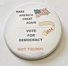 Vote for Democracy Not Trump Make America Great Again Political Pinback Button picture