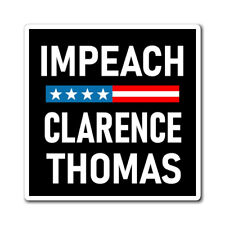 Impeach Clarence Thomas Magnet Anti Clarence Thomas Magnet Bumper Sticker picture