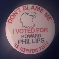 Don’t Blame Me Howard Phillips U. S. Taxpayers Party  3” pinback button pin picture