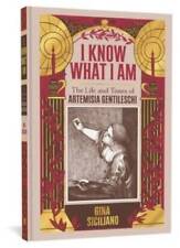 I Know What I Am: The True Story Of Artemesia Gentileschi (1) - Hardcover - GOOD picture