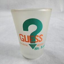 Guess Where I've Been St. Louis Shot Glass Vintage Frosted picture