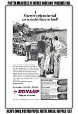 11x17 POSTER - 1967 Dunlop Tyres Grip on the Road Can Be Smaller Than Your Hand picture