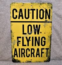 Metal Sign LOW FLYING AIRCRAFT airplane aviation airport aviator pilot aeroplane picture