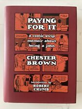 Paying for It: A Comic-Strip Memoir about Being a John by Chester Brown (1st HC) picture