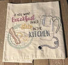 Flour Sack Tea Towel Hand Embroidered “If You Want Breakfast In Bed Sleep In The picture