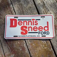 DEALERSHIP LICENSE PLATE: Dennis Sneed Ford (Gower/Plattsburg, MO) metal picture