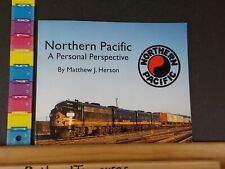 Northern Pacific A Personal Perspective by Matthew J Herson Morning Sun Books picture
