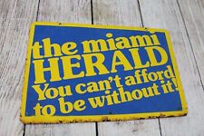 VTG Miami Herald You Can't Afford To Be Without It Metal Advertising Sign 17x11 picture
