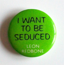 LEON REDBONE Pinback 1981 Rare Collectable I Want To Be Seduced Vintage Badge picture