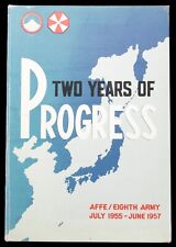 Two Years Of Progress AFFE/ 8th Army July 1955-June 1957 Korea Japan US Army Old picture