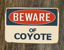 Beware of Coyote Warning 8x12 Metal Wall Sign picture