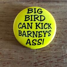 Big Bird Can Kick Barney's A** Badge Button Pin Pinback Vintage Funny Humorous picture