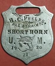 H C Phelps 1921 Palmyra MO Short Horn Cattle U of Missouri Watch Fob Shl1A6-16 picture
