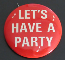 Vintage Lets Have A Party 1.5 Inch Pin Badge Pinback Button Novelty picture