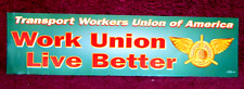 TWU Bumper Sticker Work Union Live Better picture