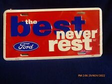 FORD  PLATE WITH THE BEST NEVER REST ALUM LICENSE  MADE USA picture