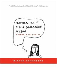 Cancer Made Me a Shallower Person: A Memoir in Comics by Miriam Engelberg: New picture