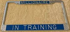 Millionaire in Training License Plate Frame Vintage  picture