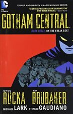 GOTHAM CENTRAL, BOOK 3: ON THE FREAK BEAT By Greg Rucka & Ed Brubaker **Mint** picture