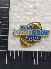 UCLA TRUE BLUE 2003 HAT LAPEL PIN PIN BACK USED (AA2732) picture