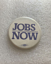 JOBS NOW Political Vintage Pin Pinback Button Labor Union 2 3/16